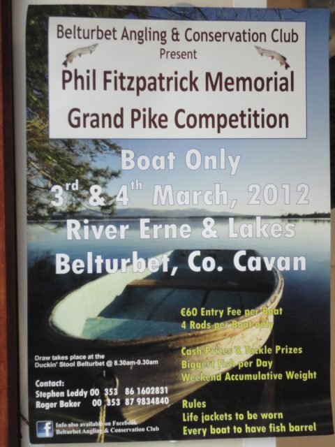 The Phil Fitzpatrick Memorial Grand Pike Competition will be held on the 3rd and 4th March 2012, organised by the Belturbet Angling and Conservation Club
