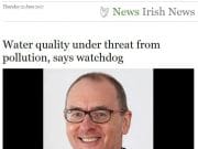 Water quality under threat from pollution, says watchdog, Irish Independent Water quality under threat from pollution, says watchdog