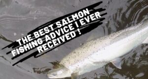 The best salmon fishing advice ever received