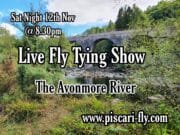 Piscari Fly live fly tying on Saturday night – the Avonmore River piscari fly, fly tying show
