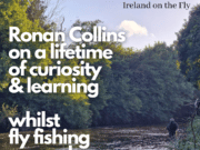 Ireland on the Fly podcast speaks to Cork angler Ronan Collins