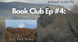 Latest Episode of Ireland on the Fly – Book Club Ep #4: John Gierach, All the Time in the World