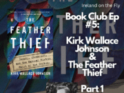 Ireland on the Fly Podcast book club edition – Kirk Wallace Johnson book cover