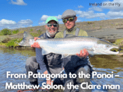 Ireland on the Fly: From Patagonia to the Ponoi, Matthew Solon, the Clare man guiding around the world