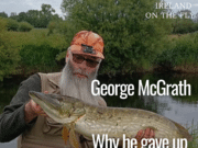Ireland on the Fly latest podcast episode: George McGrath and why he gave up the dry fly rod for pike