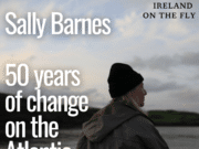 Ireland on the Fly – Sally Barnes & 50 Years of Change on the Atlantic Coast